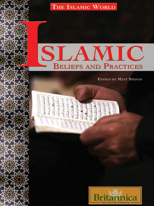 Title details for Islamic Beliefs and Practices by Britannica Educational Publishing - Available